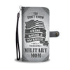 You Don't Know Pride Honor and Sacrifice Until You Become a Military Mom Wallet Phone Case