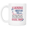 Warning! Military Mom... Will push, pull, bite, shove, pinch, trip or fake you out to get to the Ringing Phone - Coffee/Tea Mug, 11/15 oz, White