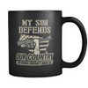 My Son Defends our Country so yours Doesn't have to - Coffee/Tea Mug, 11 oz, Black