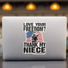 Love Your Freedom? Thank My Niece! Car & Workspace Decal