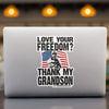 Love Your Freedom? Thank My Grandson! Car & Workspace Decal