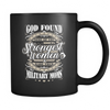 God Found some of the Strongest Women and made them Military Moms - Coffee/Tea Mug, 11 oz, Black