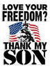 Love Your Freedom? Thank My Son! Sticker