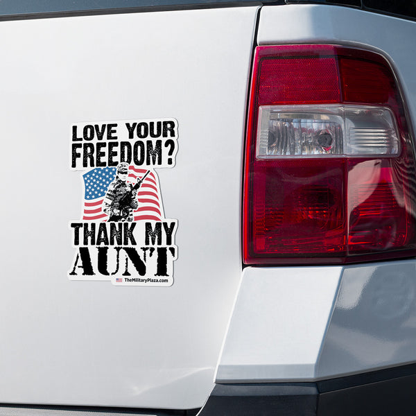 Love Your Freedom? Thank My Aunt! Car & Workspace Decal