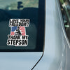 Love Your Freedom? Thank My Stepson! Car & Workspace Decal