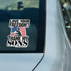 Love Your Freedom? Thank My Sons! Car & Workspace Decal