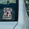 Love Your Freedom? Thank My Granddaughters! Car & Workspace Decal