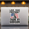 Love Your Freedom? Thank My Godson! Car & Workspace Decal