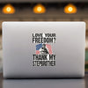 Love Your Freedom? Thank My Stepbrother! Car & Workspace Decal