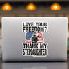 Love Your Freedom? Thank My Stepdaughter! Car & Workspace Decal