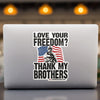 Love Your Freedom? Thank My Brothers! Car & Workspace Decal