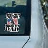 Love Your Freedom? Thank My Dad! Car & Workspace Decal
