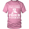 I Served, I Sacrificed, I Regret Nothing. Proud Veteran