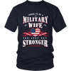Proud To Be  Military Wife It doesn't Get Easier you just Get Stronger