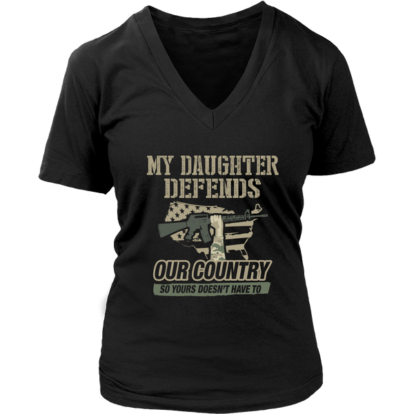 My Daughter Defends Our Country So Yours Doesn't Have To