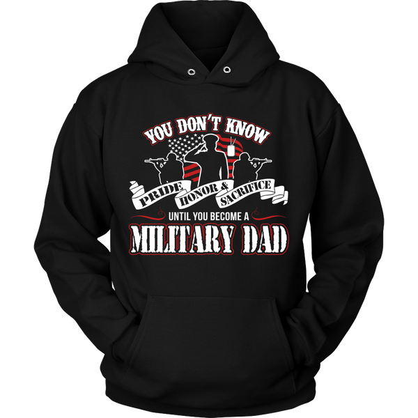 You Don't Know Pride Honor and Sacrifice until you Become a Military Dad