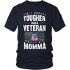 Ain't Nobody Tougher Than A Veteran Except His Momma