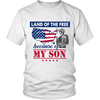 Land Of The Free Because Of My Son