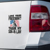 Love Your Freedom? Thank My Son-In-Law! Car & Workspace Decal