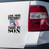 Love Your Freedom? Thank My Son! Car & Workspace Decal